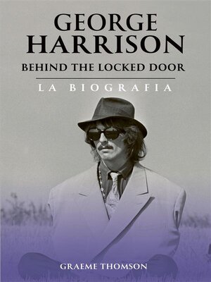 cover image of George Harrison Behind the Locked Door
